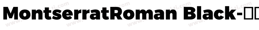 MontserratRoman Black字体转换